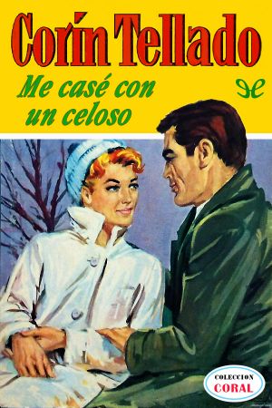 [Bolsilibros: Coral 195] • Me casé con un celoso